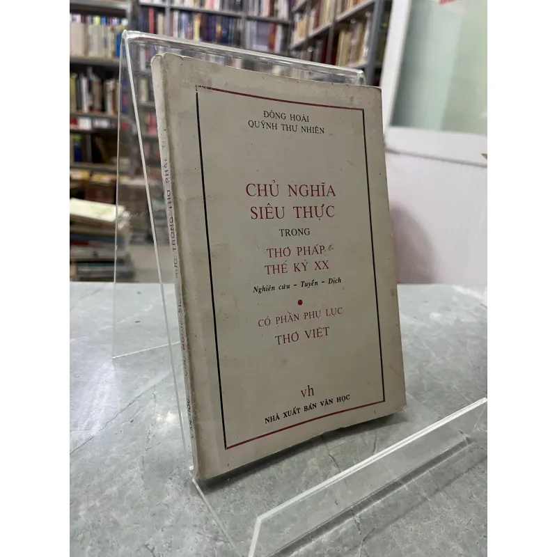 CHỦ NGHĨA SIÊU THỰC TRONG THƠ PHÁP THẾ KỶ XX - ĐÔNG HOÀI, QUỲNH THƯ NHIÊN 1044500