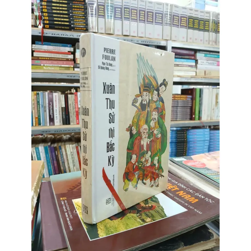 XUÂN THU SỬ THI BẮC KỲ  - PIERRE FOULON (PHAN TÍN DỤNG dịch) 711337