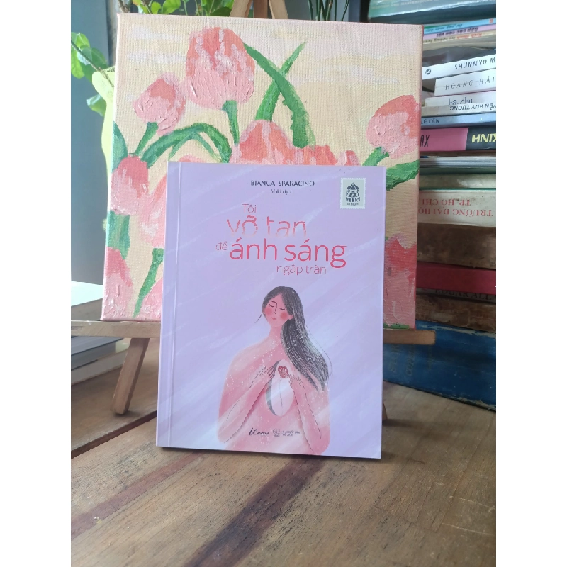 Vỡ tan để ánh sáng ngập tràn - Bianca SParacino 189300