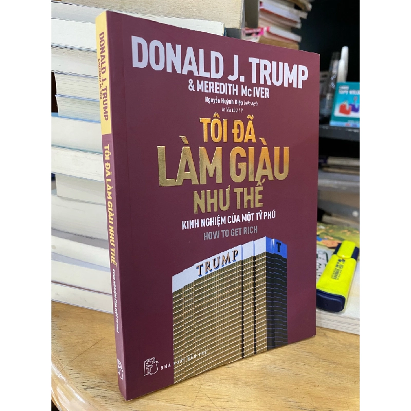 Tôi đã làm giàu như thế - Donald Trump 121656