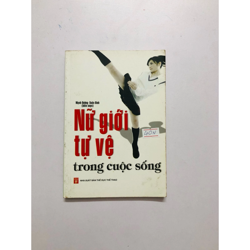 NỮ GIỚI TỰ VỆ TRONG CUỘC SỐNG  - 175 trang, nxb: 2011 325701