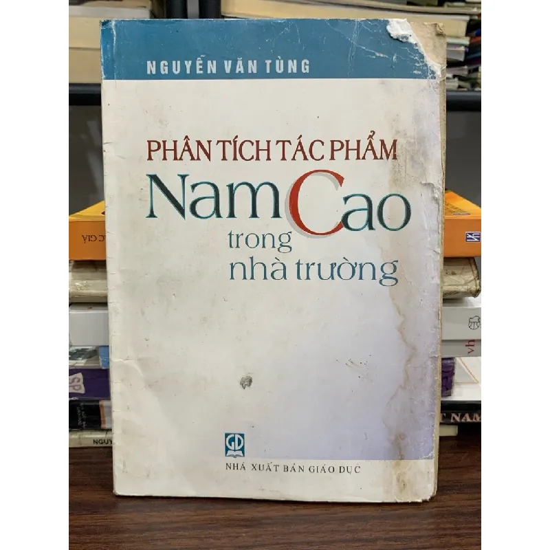 Phân tích tác phẩm Nam Cao trong nhà trường – Nguyễn Văn Tùng 589501