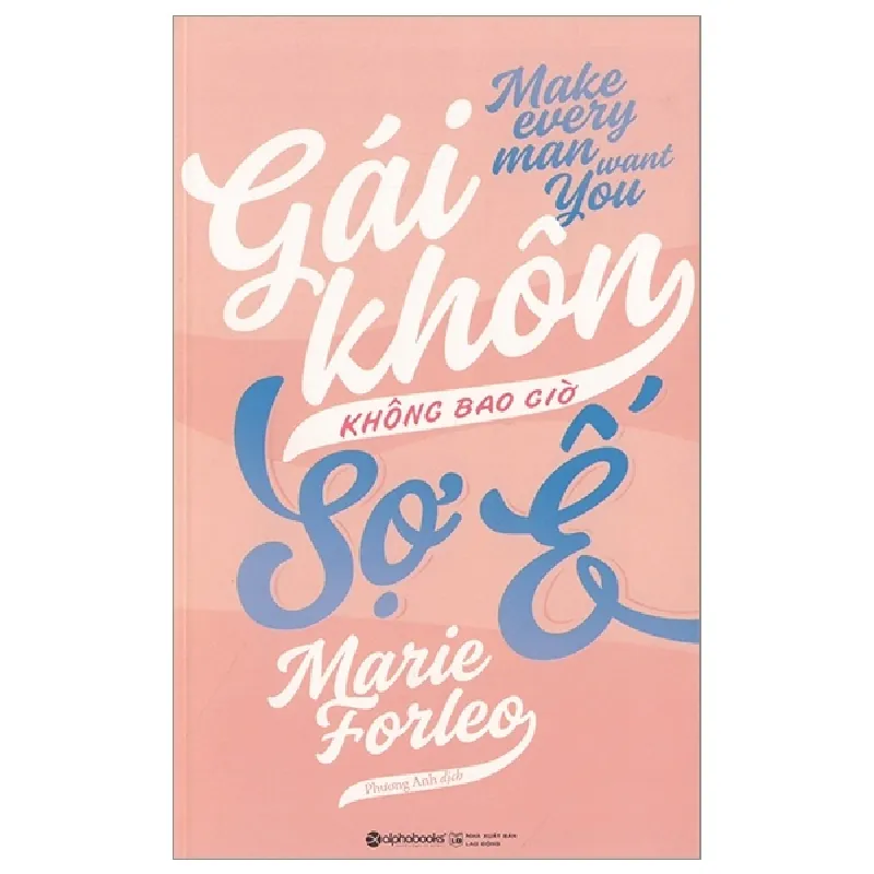 Gái Khôn Không Bao Giờ Sợ Ế (Tái Bản 2018) - Marie Forleo 691327