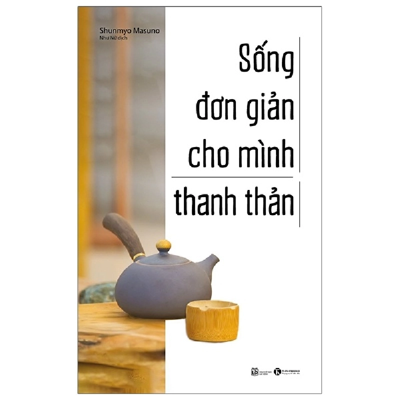 Sống Đơn Giản Cho Mình Thanh Thản - Shunmyo Masuno (Mới 100%) Sách tư duy, kỹ năng sống, Thái Hà Books - SÁCH ĐẠI HỌC 490755