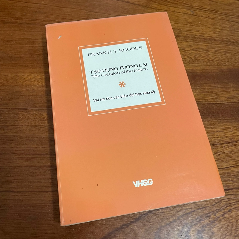 II Tạo Dựng Tương Lai _ Vai Trò Của Các Viện Đại Học Hoa Kỳ - Frank H.T. Rhodes - 2009 494354