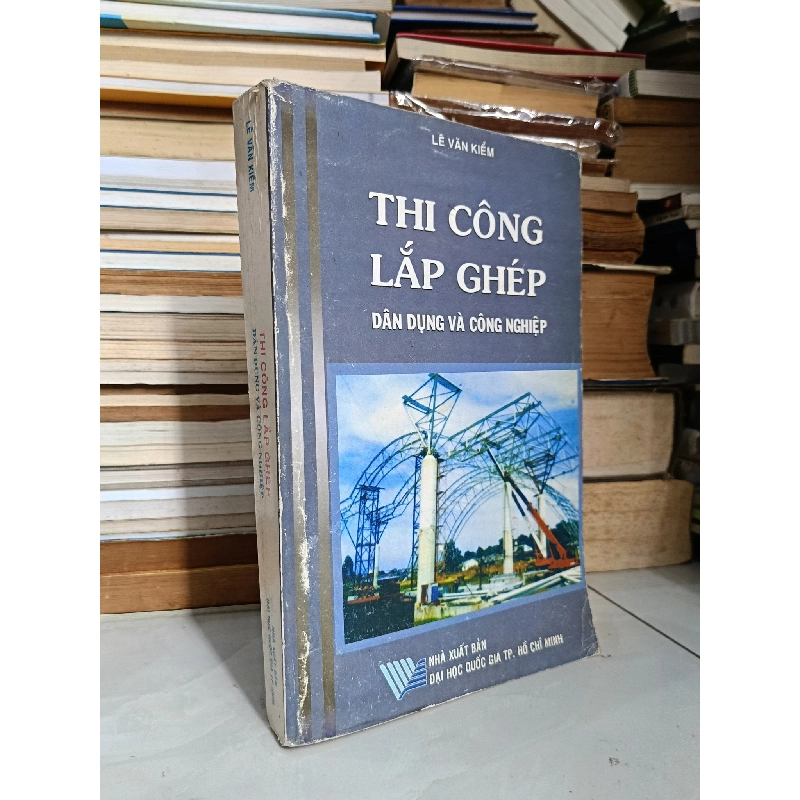 Thi công lắp ghép dân dụng và công nghiệp - Lê Văn Kiểm 552125