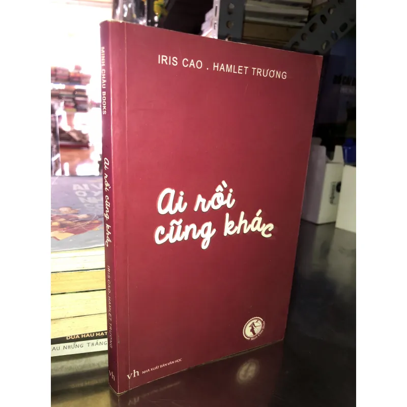 Ai rồi cũng khác - Iris Cao - Hamlet Trương  1030844
