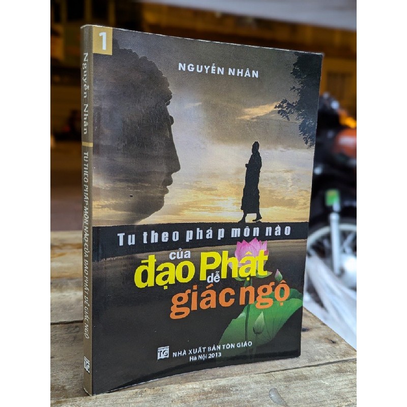 TU THEO PHÁP MÔN CỦA ĐẠO PHẬT DỄ GIÁC NGỘ - NGUYỄN NHÂN 176931