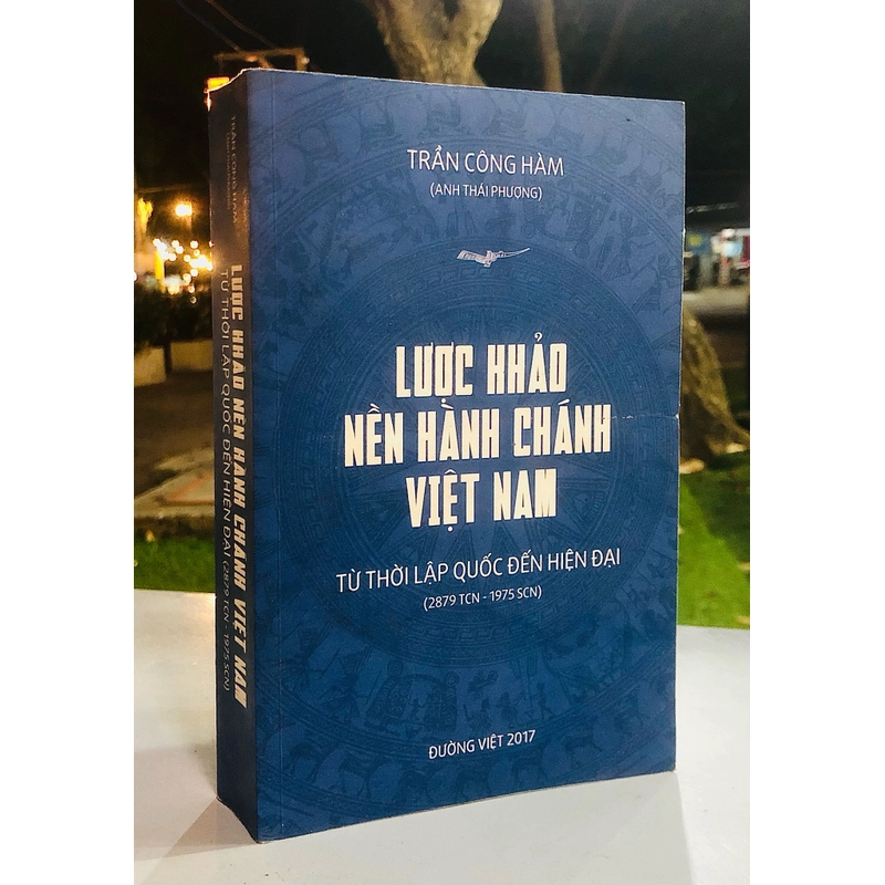 LƯỢC KHẢO NỀN HÀNH CHÍNH VIỆT NAM TỪ THỜI LẬP QUỐC ĐẾN HIỆN ĐẠI (2879 TCN -1975 SCN) 382695