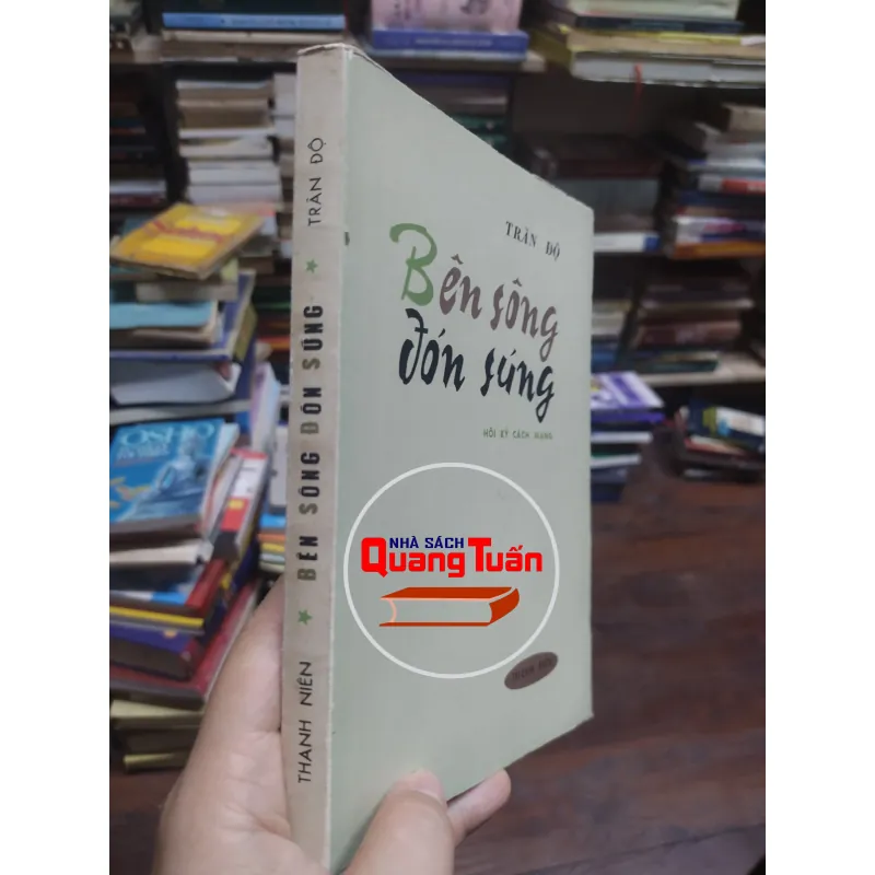 sách: Bên sông đón súng (Hồi kí cách mạng) - Trần Độ (A2) 573623