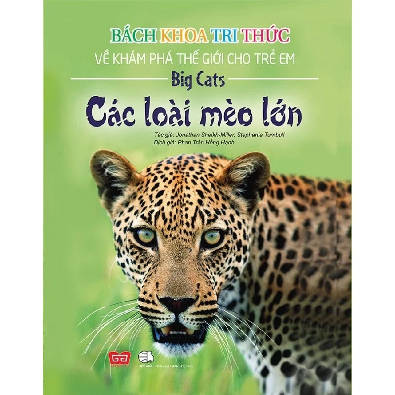 Bách Khoa Tri Thức Về Khám Phá Thế Giới Cho Trẻ Em - Các Loài Mèo Lớn - Jonathan Sheikh 284013