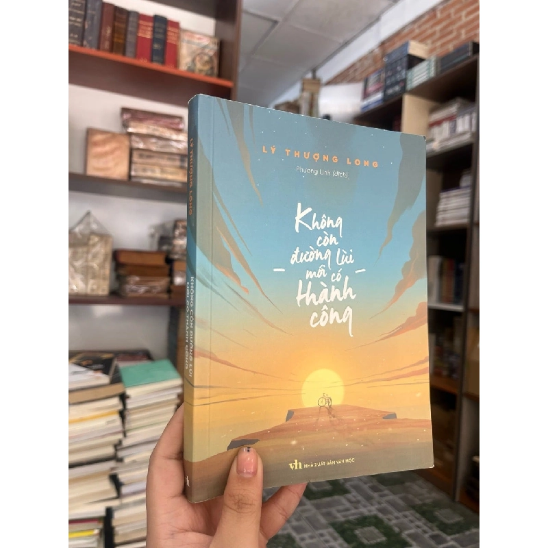 Không còn đường lùi mới có thành công - Lý Thượng Long 148680