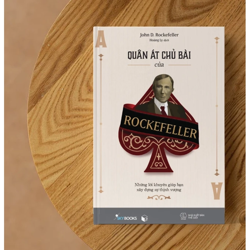 Quân Át Chủ Bài Của Rockefeller - Những Lời Khuyên Giúp Bạn Xây Dựng Sự Thịnh Vượng 456620