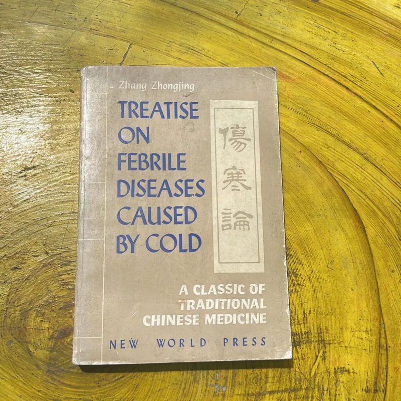 TREATISE ON FEBRILE DISEASES CAUSED BY COLD- ZHANG ZHONGJING 602389