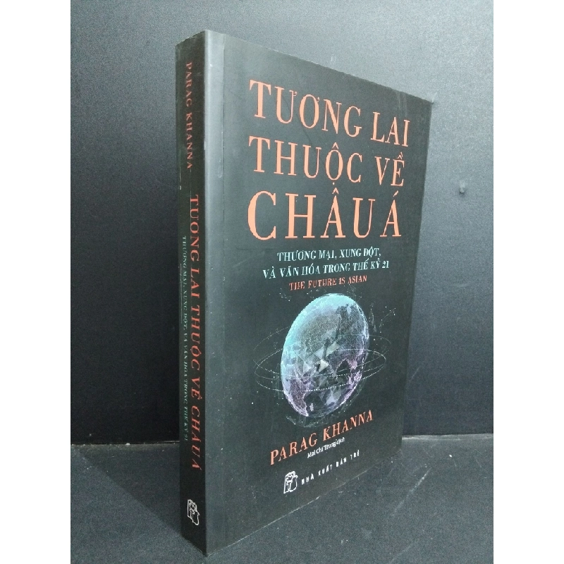 Tương lai thuộc về Châu Á thương mại, xung đột và văn hóa trong thế kỷ 21 mới 90% ố nhẹ 2020 HCM0412 Parag Khanna KỸ NĂNG 354482