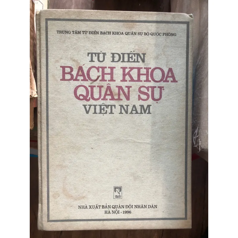 Từ điển Bách khoa Quân sự Việt Nam -  bìa cứng, khổ lớn, rất dày, in năm 1996 703295