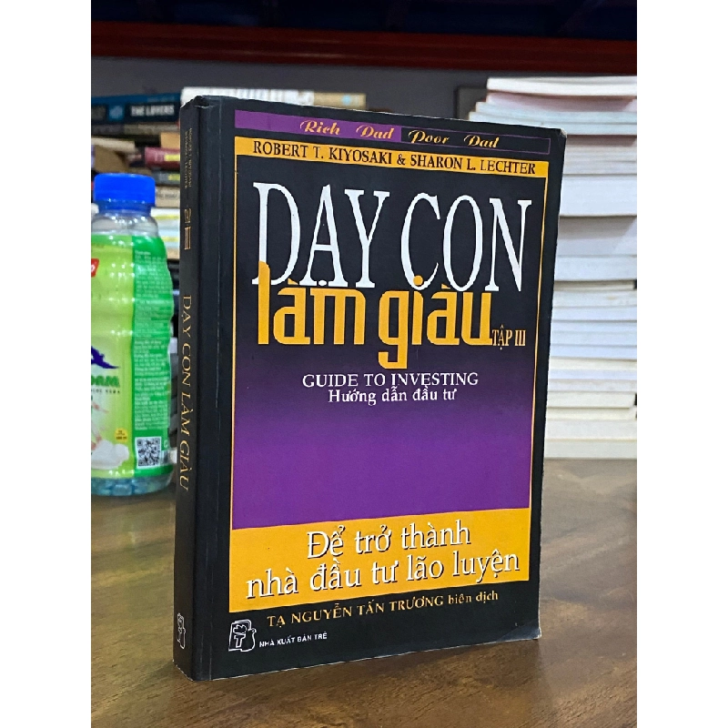 Dạy Con Làm Giàu tập 3 - Robert T.Kiyosaki & Sharon L.Lechter 127501