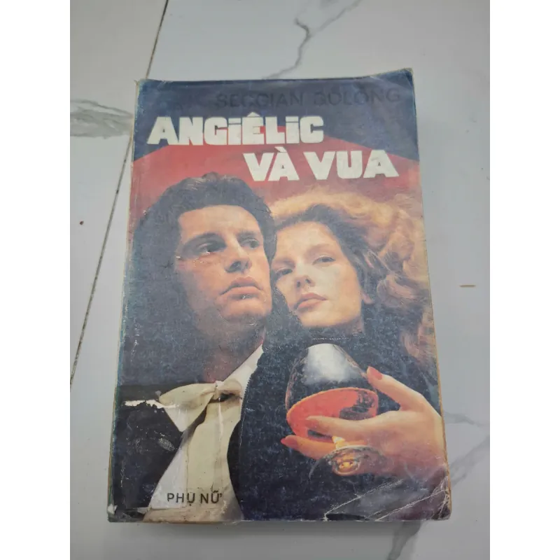 Angiêlic Và Vua - Sergeanne Golon - Tiểu thuyết lịch sử, Lãng mạn 603742
