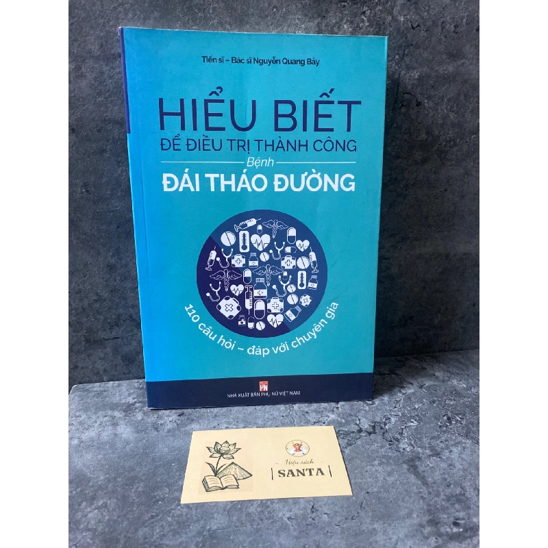 Hiểu biết và điều trị thành công bệnh đái tháo đường- TS.Bs Nguyễn Quang Bày 783291