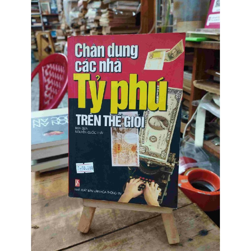 Chân Dung Các Nhà Tỷ Phú Trên Thế Giới - Nguyễn Quốc Thái 126854