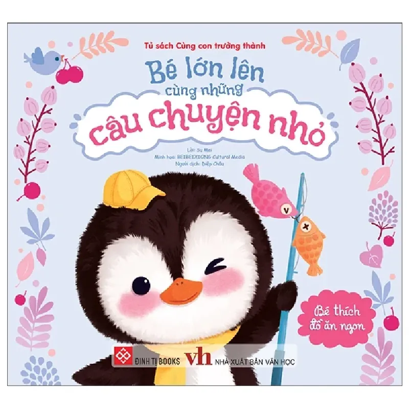 Bé Lớn Lên Cùng Những Câu Chuyện Nhỏ - Bé Thích Đồ Ăn Ngon - Nhiều Tác Giả 453238
