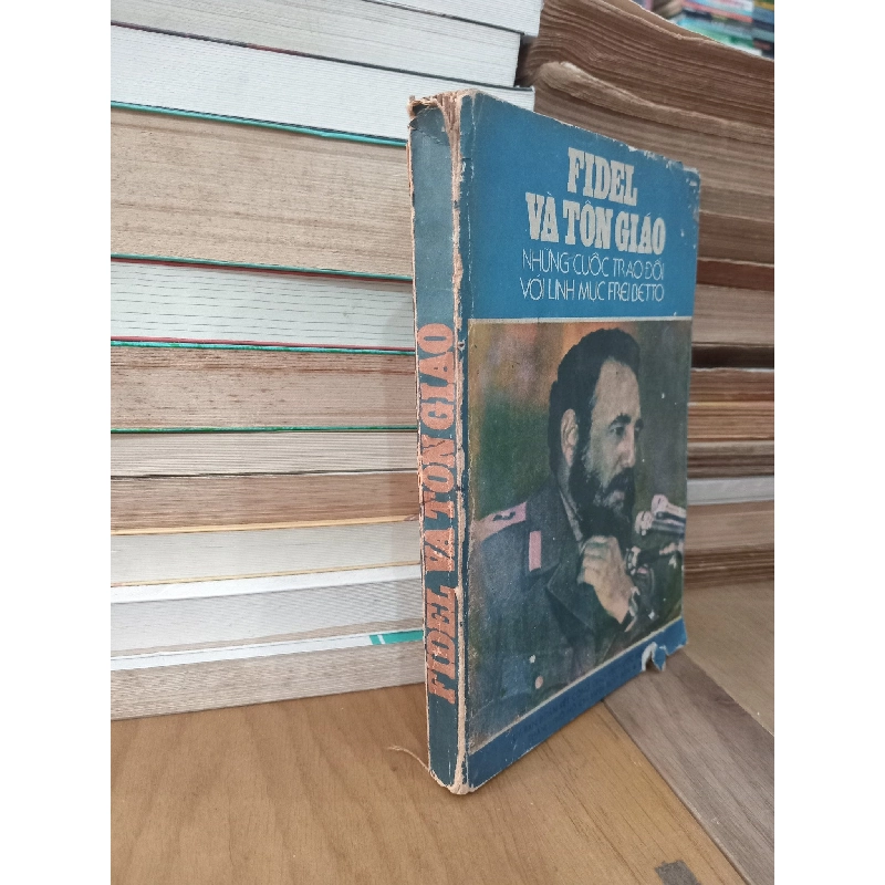Fidel và tôn giáo: Những cuộc trao đổi với linh mục Frei Betto 933323