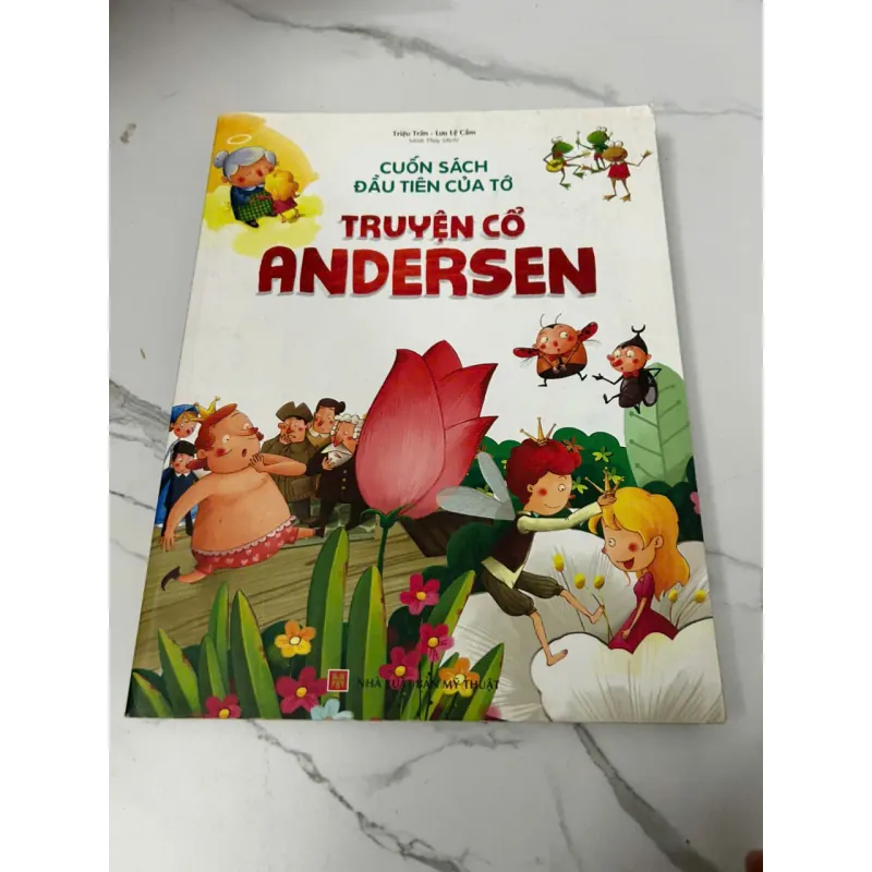 Truyện Cổ Andersen - Cuốn Sách Đầu Tiên Của Tớ	Nguyên tác Andersen 605543