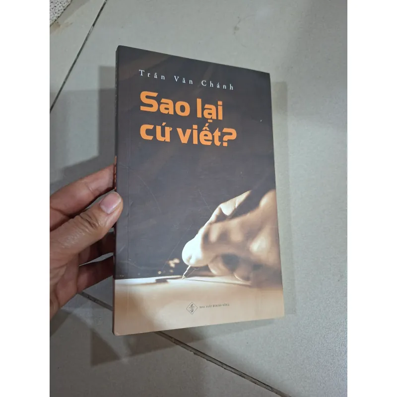 Sao lại cứ viết của trần văn chánh ( sách có chữ kí tác giả ) 1002657