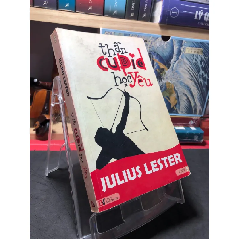 [Sách Cũ SCGR] Thần cupid học yêu 2010 mới 70% ố bẩn Julius Lester HPB0410 VĂN HỌC 677643