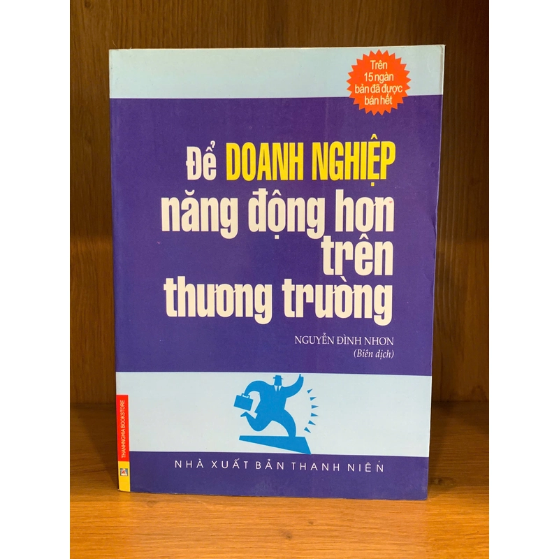 Để doanh nghiệp năng động hơn trên thương trường – Nguyễn Đình Nhơn 509961