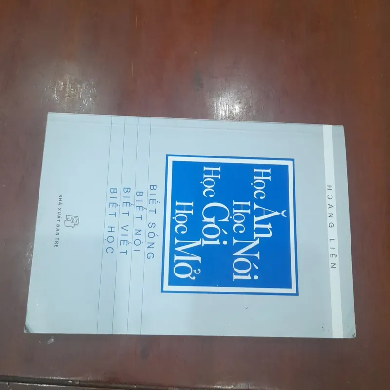 Học Ăn Học Nói Học Gói Học Mở - BIẾT SỐNG BIẾT NÓI BIẾT VIẾT BIẾT HỌC 557000