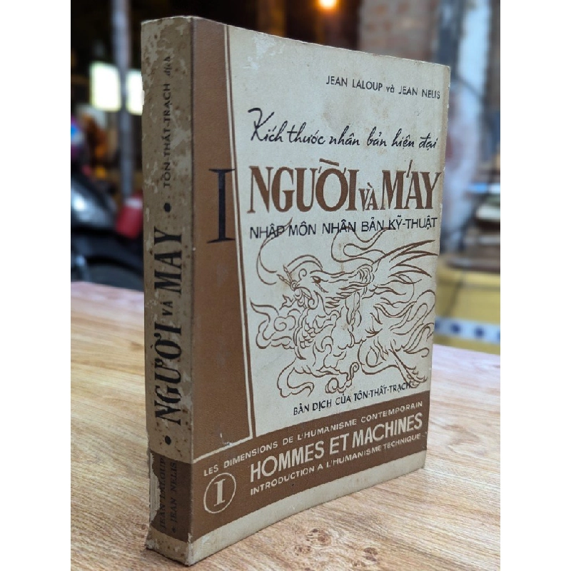 KÍCH THƯỚC NHÂN BẢN HIỆN ĐẠI NGƯỜI VÀ MÁY NHẬP MÔN NHÂN BẢN KỸ THUẬT - JEAN LALOUP VÀ JEAN NELIS ( BẢN DỊCH TÔN THẤT TRẠCH ) 324566