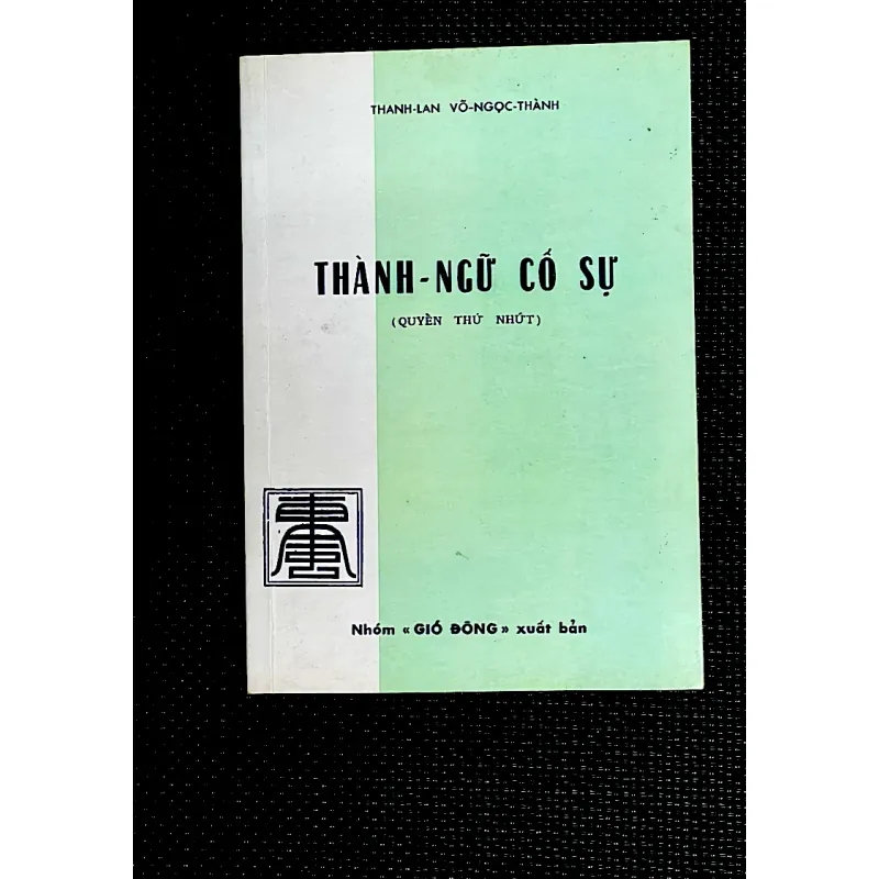 THÀNH NGỮ CỐ SỰ - Tác giả THANH LAN  VÕ NGỌC THÀNH 1040222