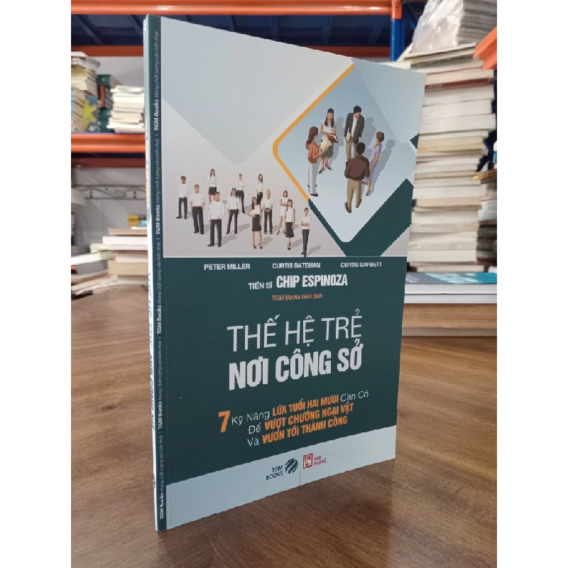 Thế hệ trẻ nơi công sở - TS. Chip Espinoza 466619