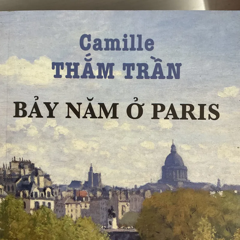 [VĂN HOÁ] Bảy Năm ở Paris - Camille Thắm Trần 710061