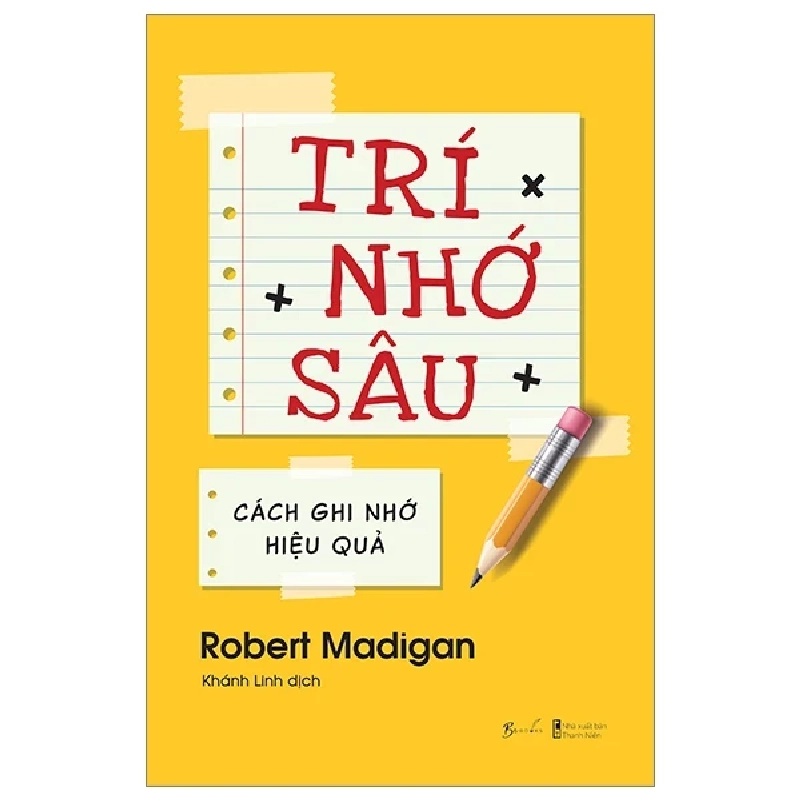 Trí Nhớ Sâu - Cách Ghi Nhớ Hiệu Quả - Robert Madigan 330637