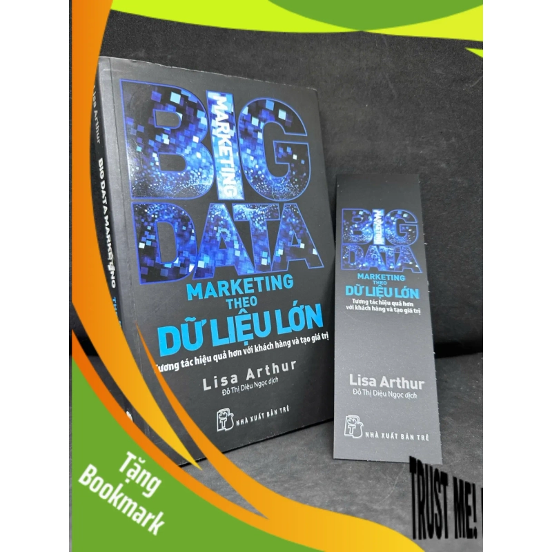 (TẶNG BOOKMARK) Big Data - Marketing Theo Dữ Liệu Lớn, 2016 - Lisa Arthur H1809 RBK 937688