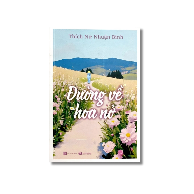 Đường về hoa nở - Thích Nữ Nhuận Bình 729983