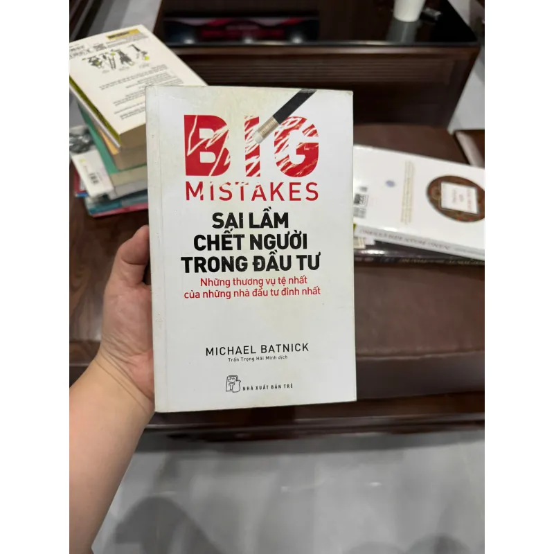Sai Lầm Chết Người Trong Đầu Tư (Big Mistakes)- K4 1021103