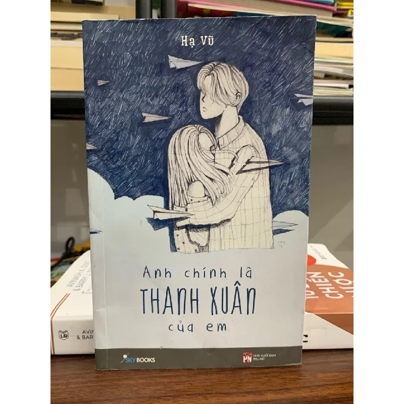 Anh chính là thanh xuân của em- Hạ Vũ 600655