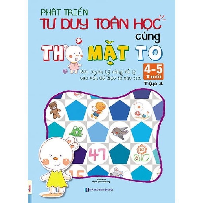 Phát Triển Tư Duy Toán Học Cùng Thỏ Mặt To (4 - 5 Tuổi) - Tập 4 - Waiwaitu ASB.PO Oreka Blogmeo 230225 395019