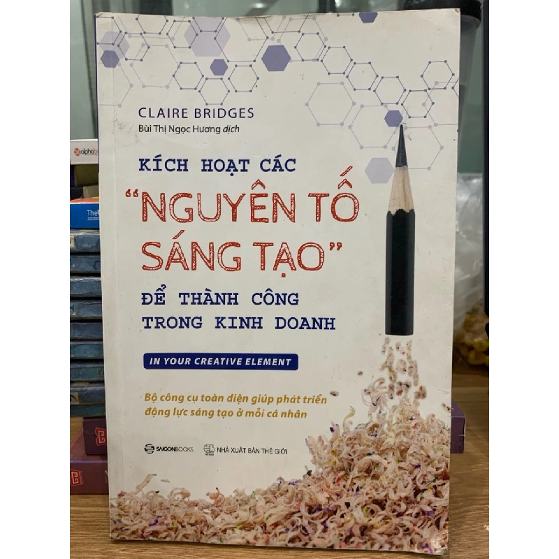 Kích hoạt các “Nguyên tố sáng tạo” để thành công trong kinh doanh - Claire Bridges 781505