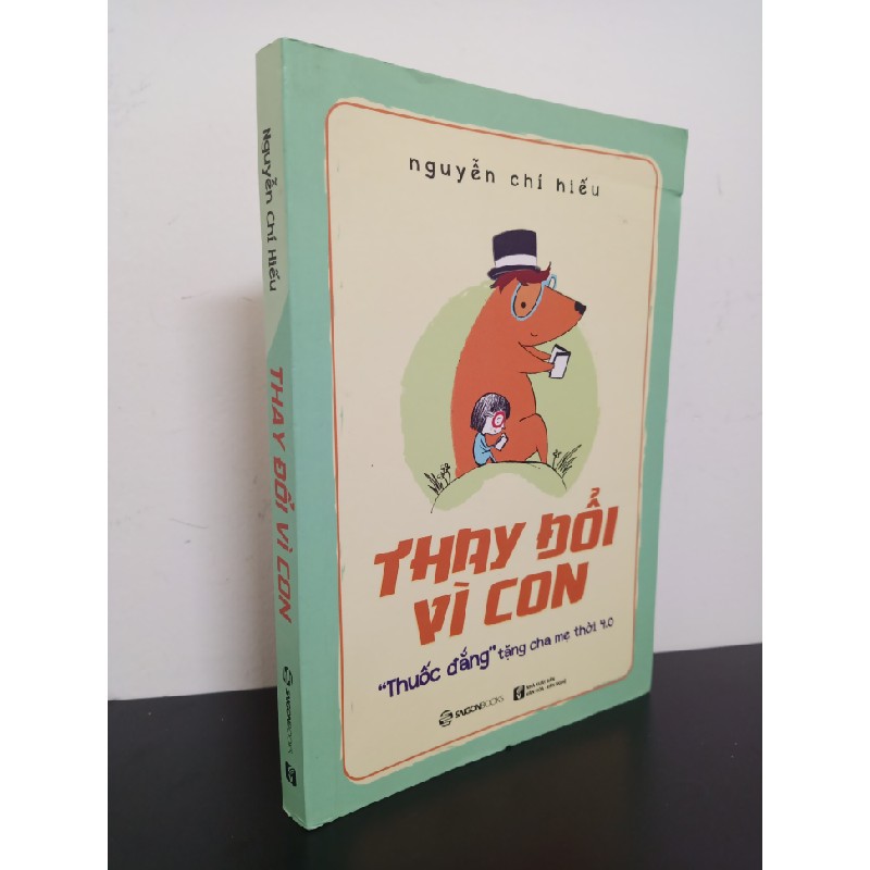 Thay Đổi Vì Con - "Thuốc Đắng" Tặng Cha Mẹ Thời 4.0 (2020) - Nguyễn Chí Hiếu Mới 90% HCM.ASB2902 Oreka-Blogmeo 72321