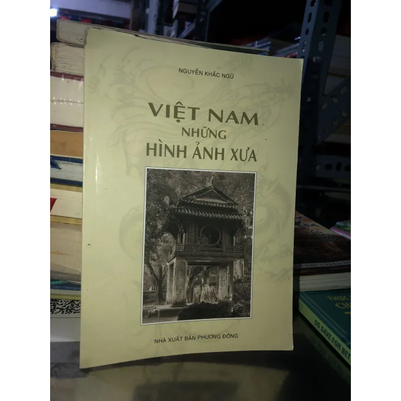 Việt Nam những hình ảnh xưa - Nguyễn Khắc Ngữ  760080