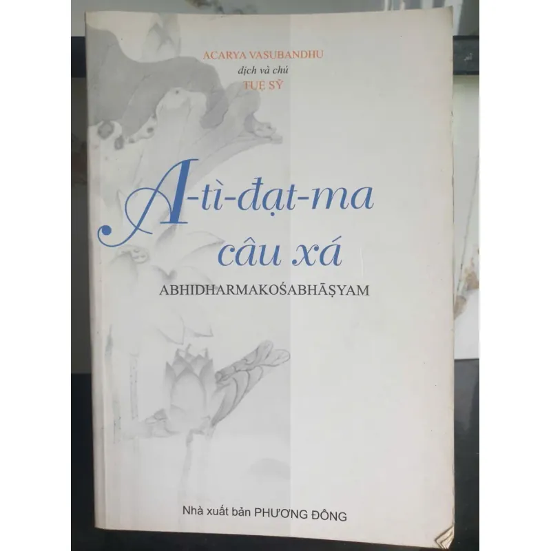 Sách A-tì-đạt-ma câu xá - Abhidharmakosabhāṣyam dịch và chủ biên Tuy Sỹ 655326