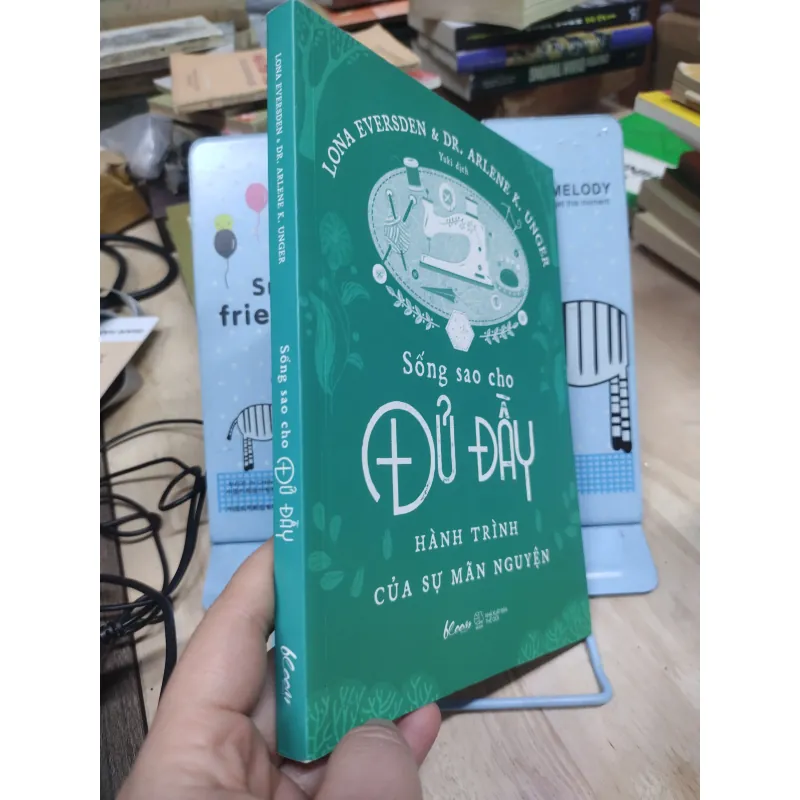 Sách: Sống sao cho đủ đầy - TG: Lona Eversen & Dr Arlene K.Unger (B1) 795844