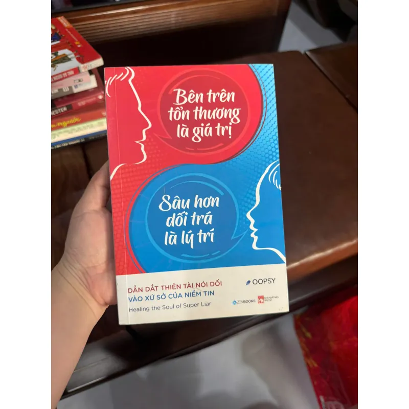 Bên Trên Tổn Thương Là Giá Trị – Sau Hơn Dối Trá Là Lý Trí- K4 1026963