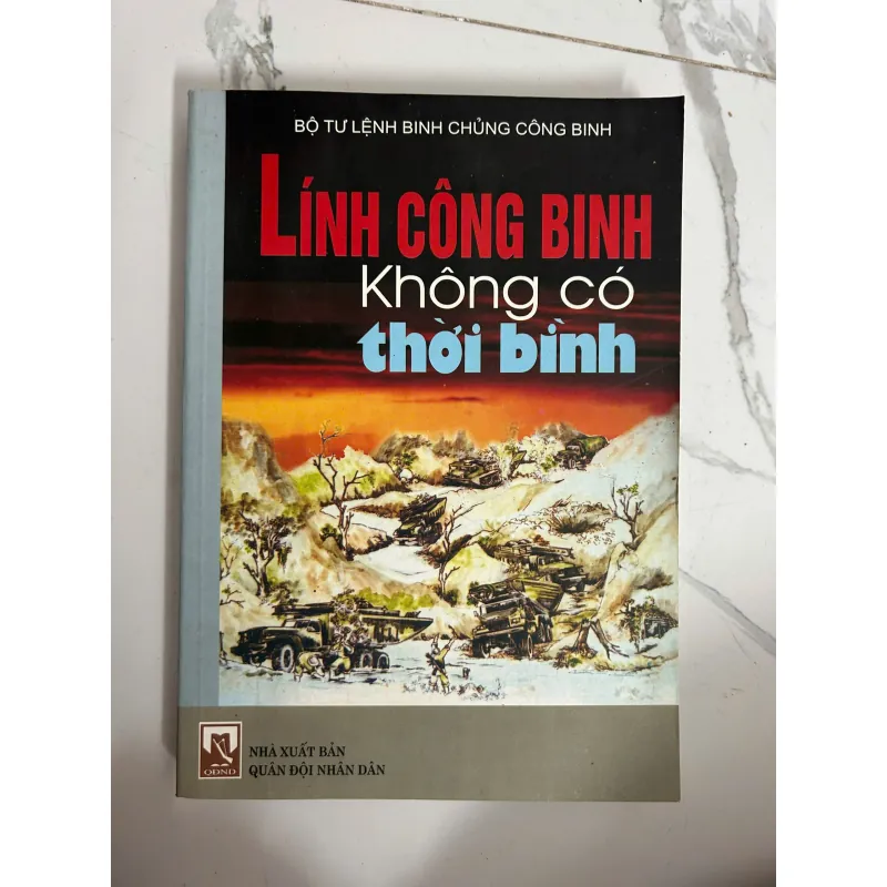 Lính công binh không có thời bình - Bộ tư lệnh Binh chủng Công binh - Lịch sử/Quân sự 1025026