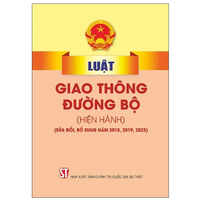 Luật Giao Thông Đường Bộ (Hiện Hành) (Sửa Đổi, Bổ Sung Năm 2018. 2019, 2023) - Quốc Hội 282332