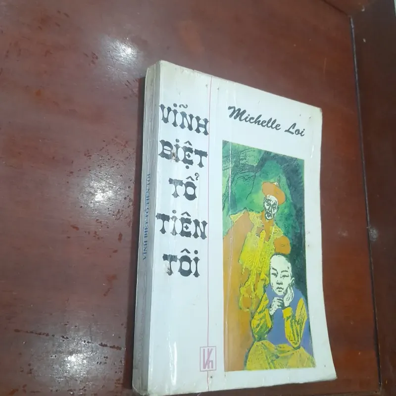 Michelle Loi - VĨNH BIỆT TỔ TIÊN TÔI (tiểu thuyết hồi ký liên quan cuộc đời Lôc Tấn) 568844